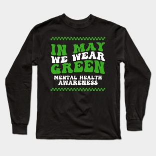 In May We Wear Green Mental Health Awareness Month Groovy Long Sleeve T-Shirt